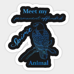 Meet my Spirit Animal - Offended Eagle Sticker